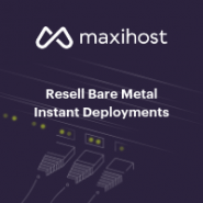 Maxihost - The Cloud Platform for Bare Metal - Reselling