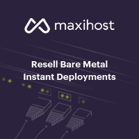 Maxihost - The Cloud Platform for Bare Metal - Reselling