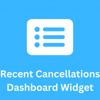 Recent Cancellations Dashboard Widget